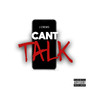 Cant Talk (Explicit)