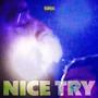 Nice Try (Explicit)