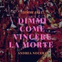 Dimmi come vincere la morte (feat. Andrea Nocera)