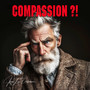 Compassion ?!