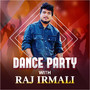 Dance Party with Raj Irmali