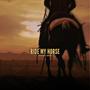 Ride My Horse
