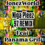 Niga Pleez (feat. Panama Grif) [97 Remix] [Explicit]