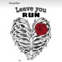 Leave You Run (Explicit)