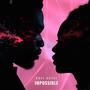 Impossible (Explicit)