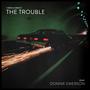 The Trouble (feat. Donnie & Joe Emerson)