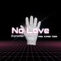 No Love