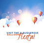 Visit the Albuquerque: Balloon Fiesta!