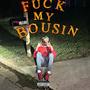 **** MY BOUSIN (Explicit)