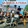 Ya Huele A Feria, Las Mejores Sevillanas