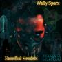 Hannibal Hendrix (feat. Wally Sparx) [Explicit]