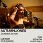 Autumn Jones (Live Room Opus Sessions) [Explicit]