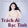 Trách Ai Bạc Tình