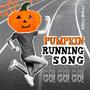 Pumpkin Running Song