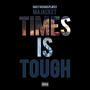 Times Is Tough (Explicit)