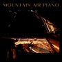 Mountain Air Piano