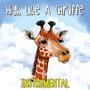High Like A Giraffe (feat. High Giraffe Seeds) [Instrumental]