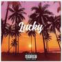 Lucky (Explicit)