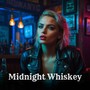 Midnight Whiskey