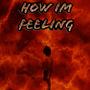 How im feeling (Explicit)