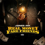 Real Money | Fake Friends (Explicit)