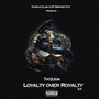 Loyalty Over Royalty (Explicit)