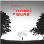 Father Figure (Explicit)