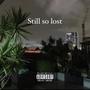 Still So Lost (Explicit)