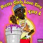 Pretty Girls Love Tiny (Explicit)