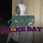 Smoke Dat (Explicit)