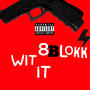 Wit it (feat. Quefrmda4 & Scotty87) [Explicit]