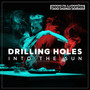 Drilling Holes into the Sun (Explicit)