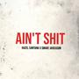 Aint **** (feat. Swavejaiseason) [Explicit]