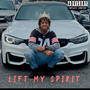 Lift My Spirit (Explicit)