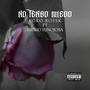 No Tengo Miedo (feat. Loko Rossk & Nicho Hinojosa) [Explicit]