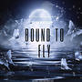 Bound to fly (Explicit)