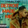 Detroit Made Me (Explicit)