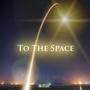 To The Space