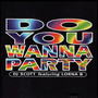 Do You Wanna Party? (feat. Lorna B)