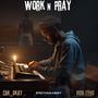 Work N Pray (feat. rida tyho)