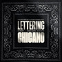 Lettering Chicano (Explicit)