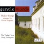 Siegfried, K.: Choral Arrangements (Gentle Words) [The Tudor Choir, Fulllington]