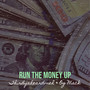 Run the Money Up (Explicit)