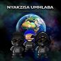 NYAKZISA UMHLABA (feat. Dj Chulo B)