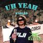 Uh Yeah (Explicit)