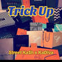 Trick Up (feat. KaDiva) [Explicit]