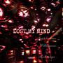 Lost my Mind (Explicit)