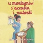 'U muntagnisi s'accatta 'i mutanti