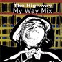 The Highway (My Way Mix)