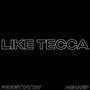 Like Tecca (Explicit)